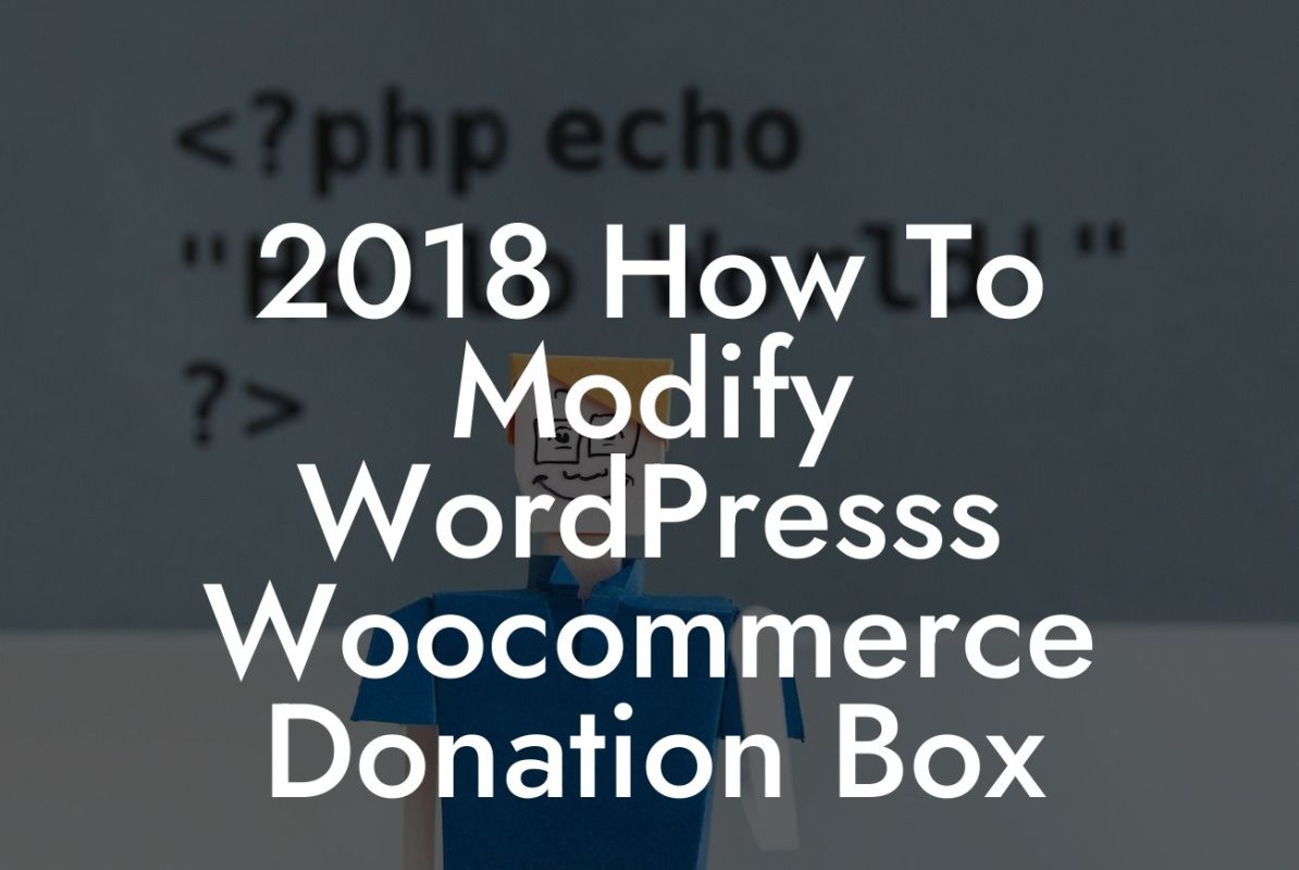 2018 How To Modify WordPresss Woocommerce Donation Box