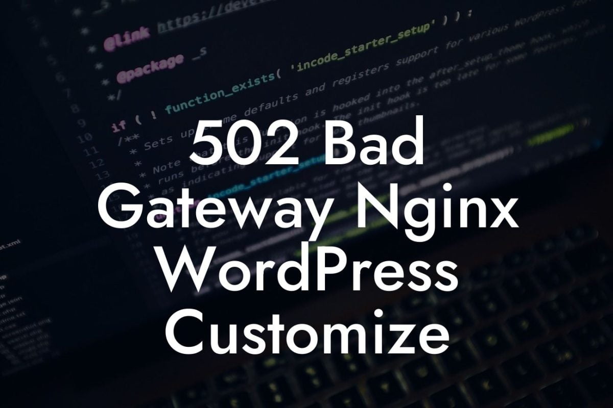 502 Bad Gateway Nginx WordPress Customize