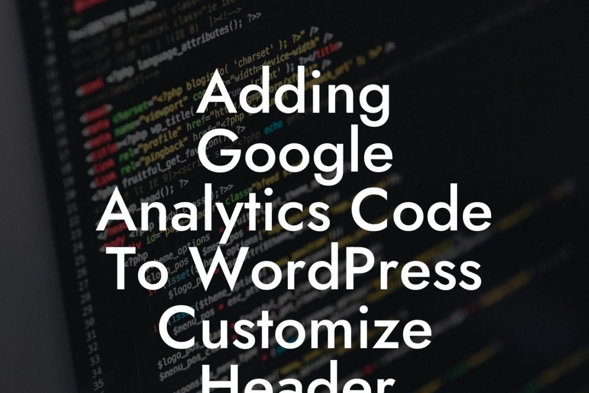 Adding Google Analytics Code To WordPress Customize Header