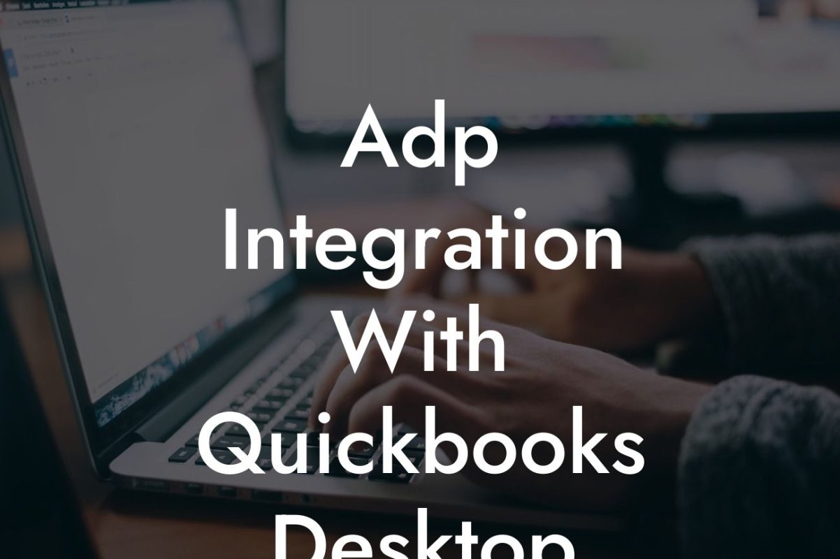 Adp Integration With Quickbooks Desktop