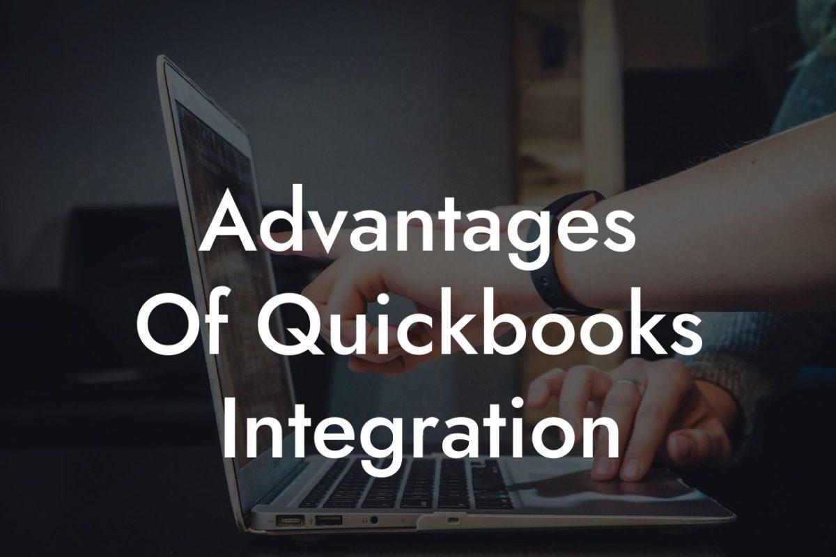 Advantages Of Quickbooks Integration