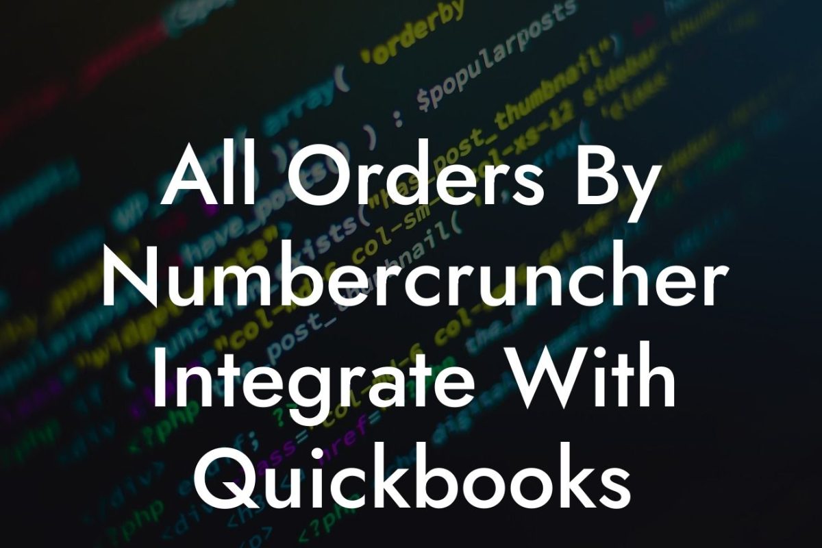 All Orders By Numbercruncher Integrate With Quickbooks