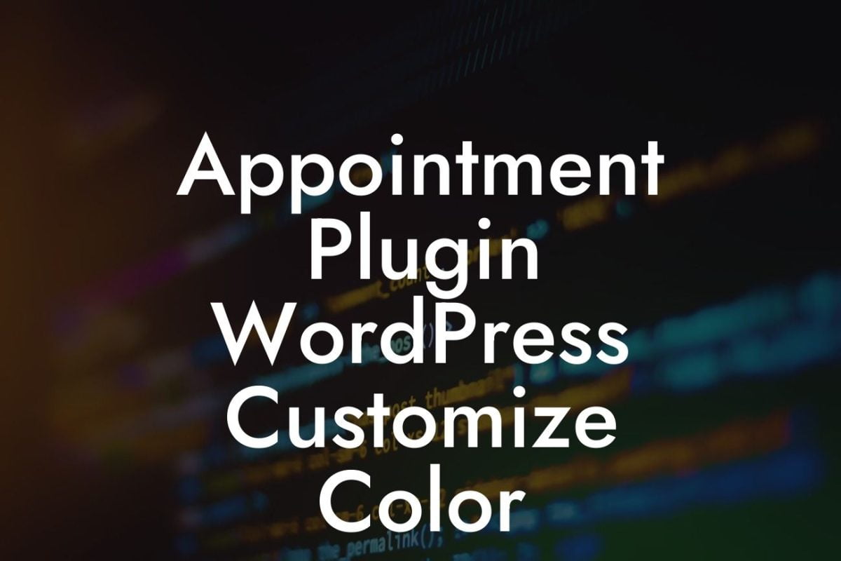 Appointment Plugin WordPress Customize Color