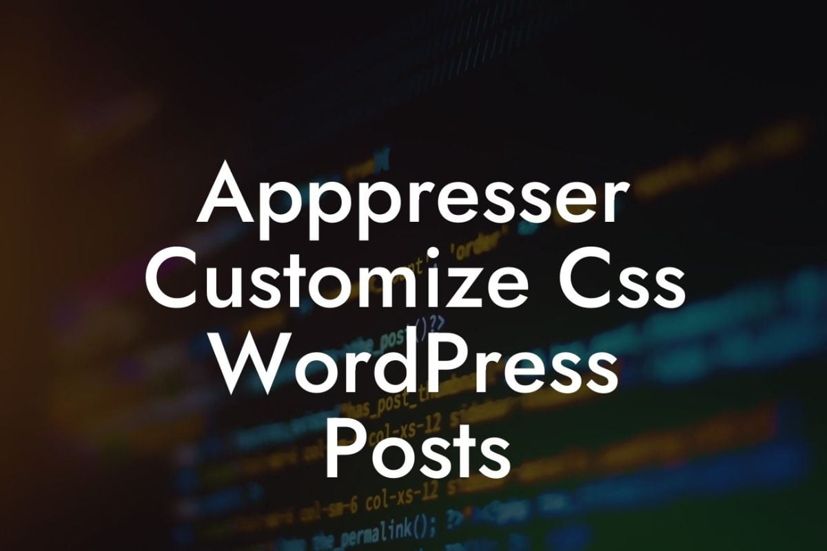 Apppresser Customize Css WordPress Posts