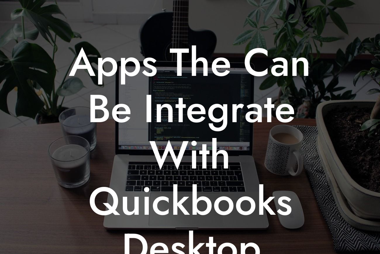 Apps The Can Be Integrate With Quickbooks Desktop