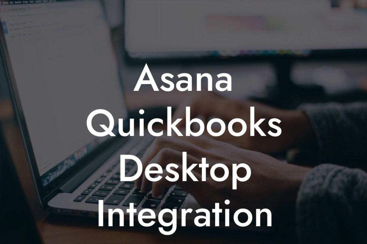 Asana Quickbooks Desktop Integration