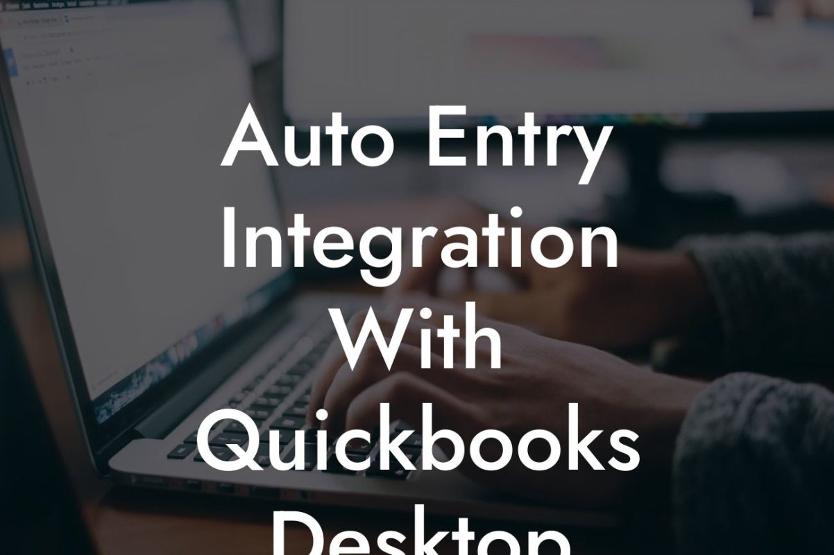 Auto Entry Integration With Quickbooks Desktop