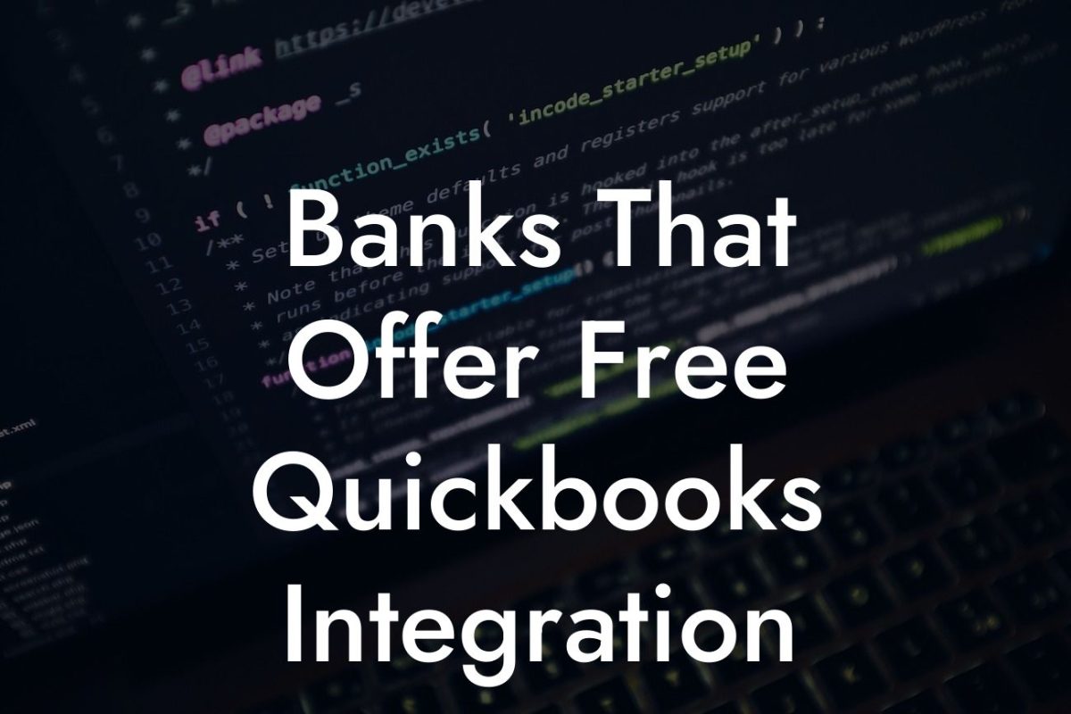 Banks That Offer Free Quickbooks Integration