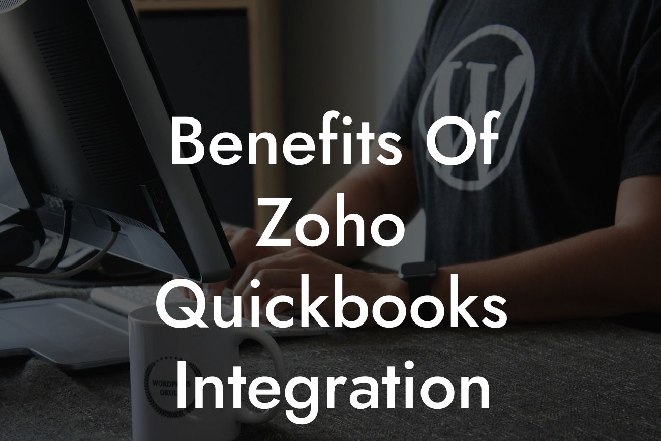 Benefits Of Zoho Quickbooks Integration