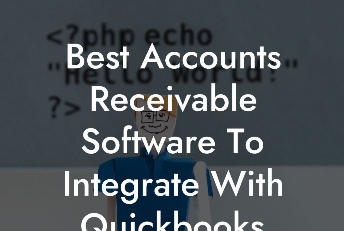 Best Accounts Receivable Software To Integrate With Quickbooks