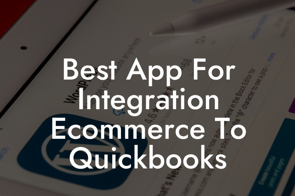 Best App For Integration Ecommerce To Quickbooks