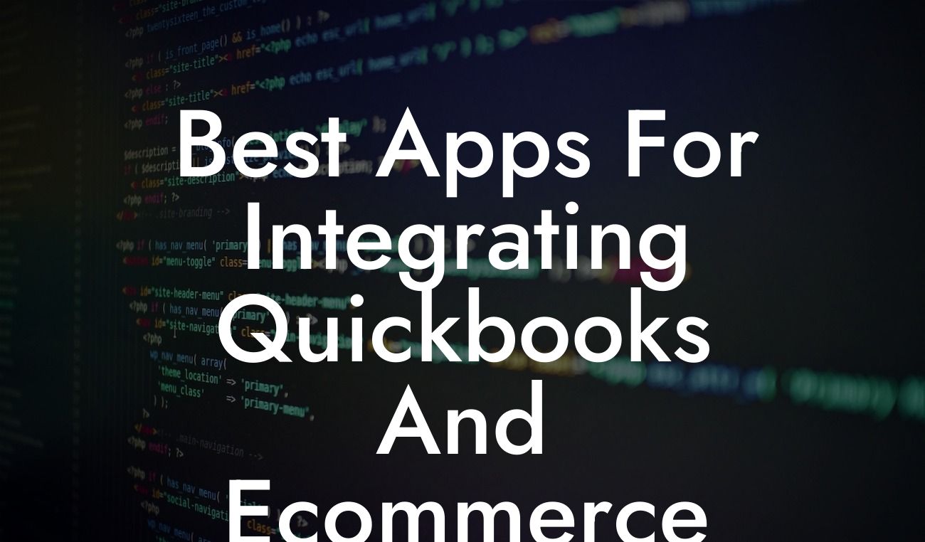 Best Apps For Integrating Quickbooks And Ecommerce