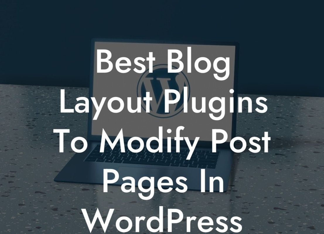 Best Blog Layout Plugins To Modify Post Pages In WordPress