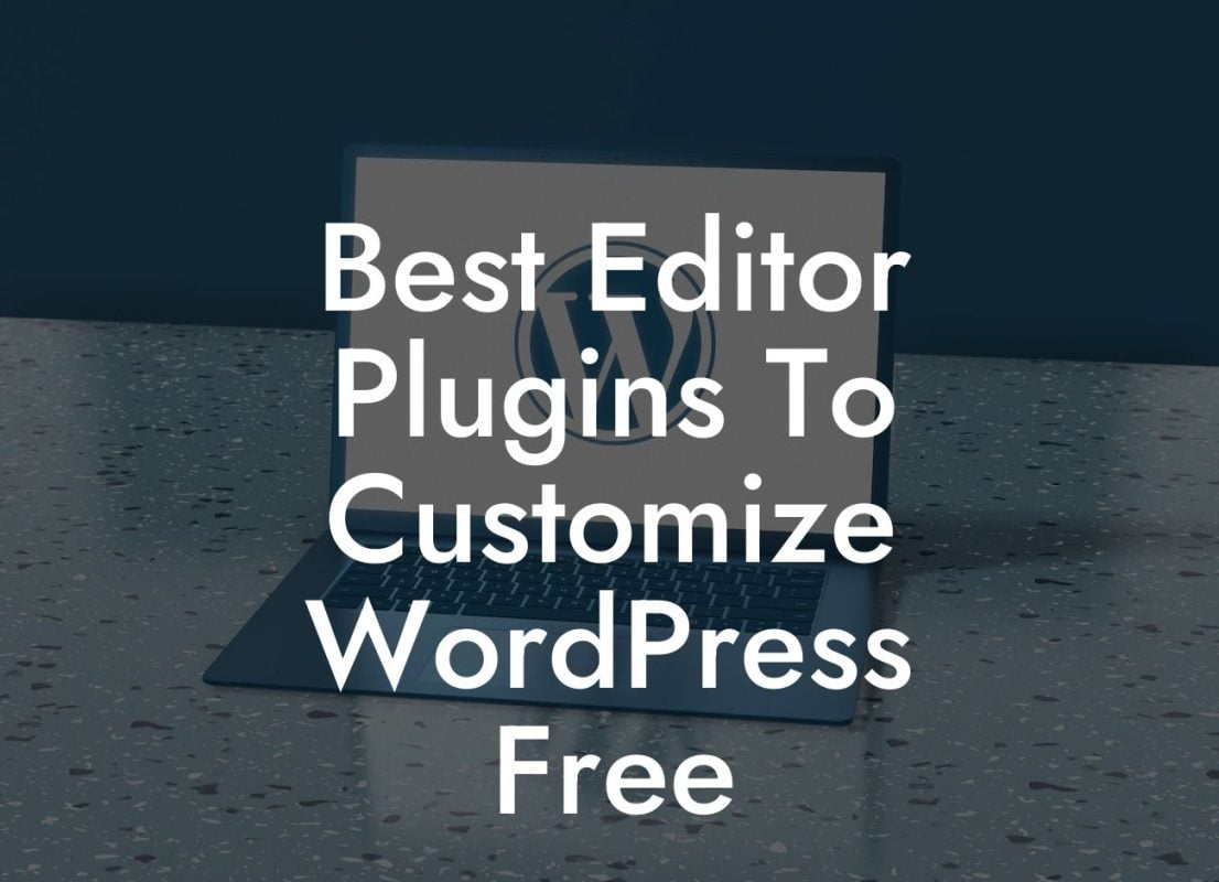 Best Editor Plugins To Customize WordPress Free