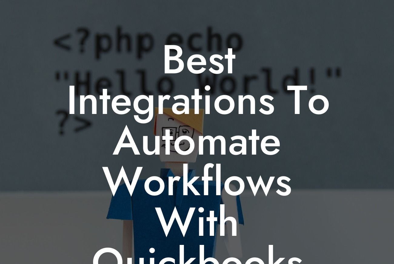 Best Integrations To Automate Workflows With Quickbooks