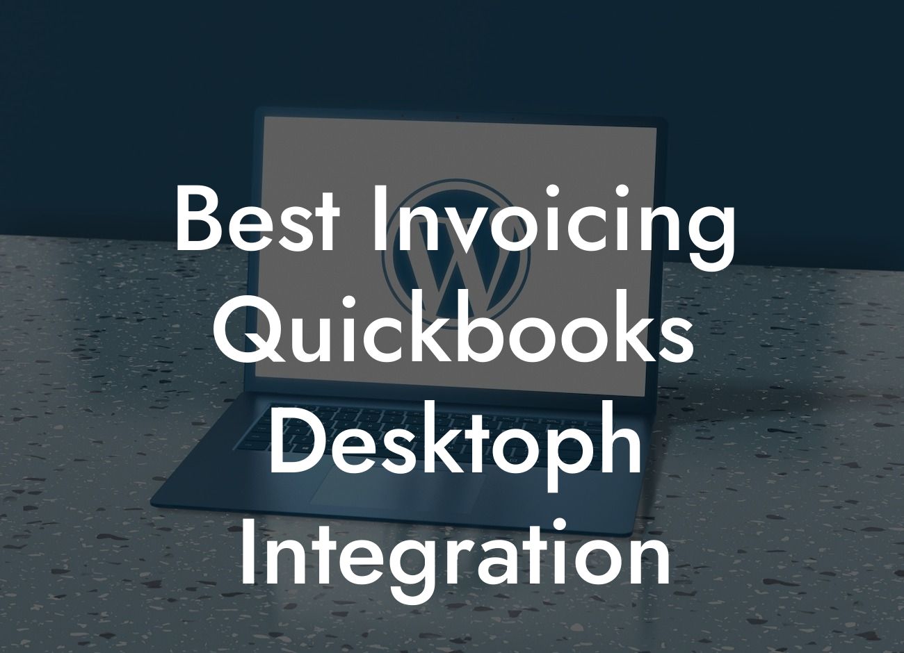 Best Invoicing Quickbooks Desktoph Integration