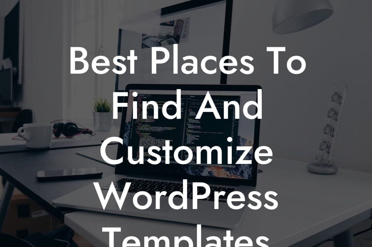 Best Places To Find And Customize WordPress Templates