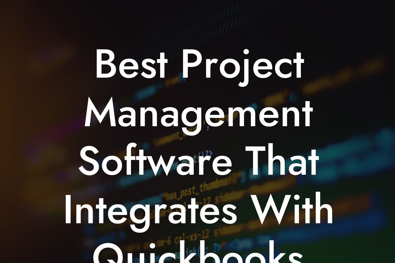 Best Project Management Software That Integrates With Quickbooks