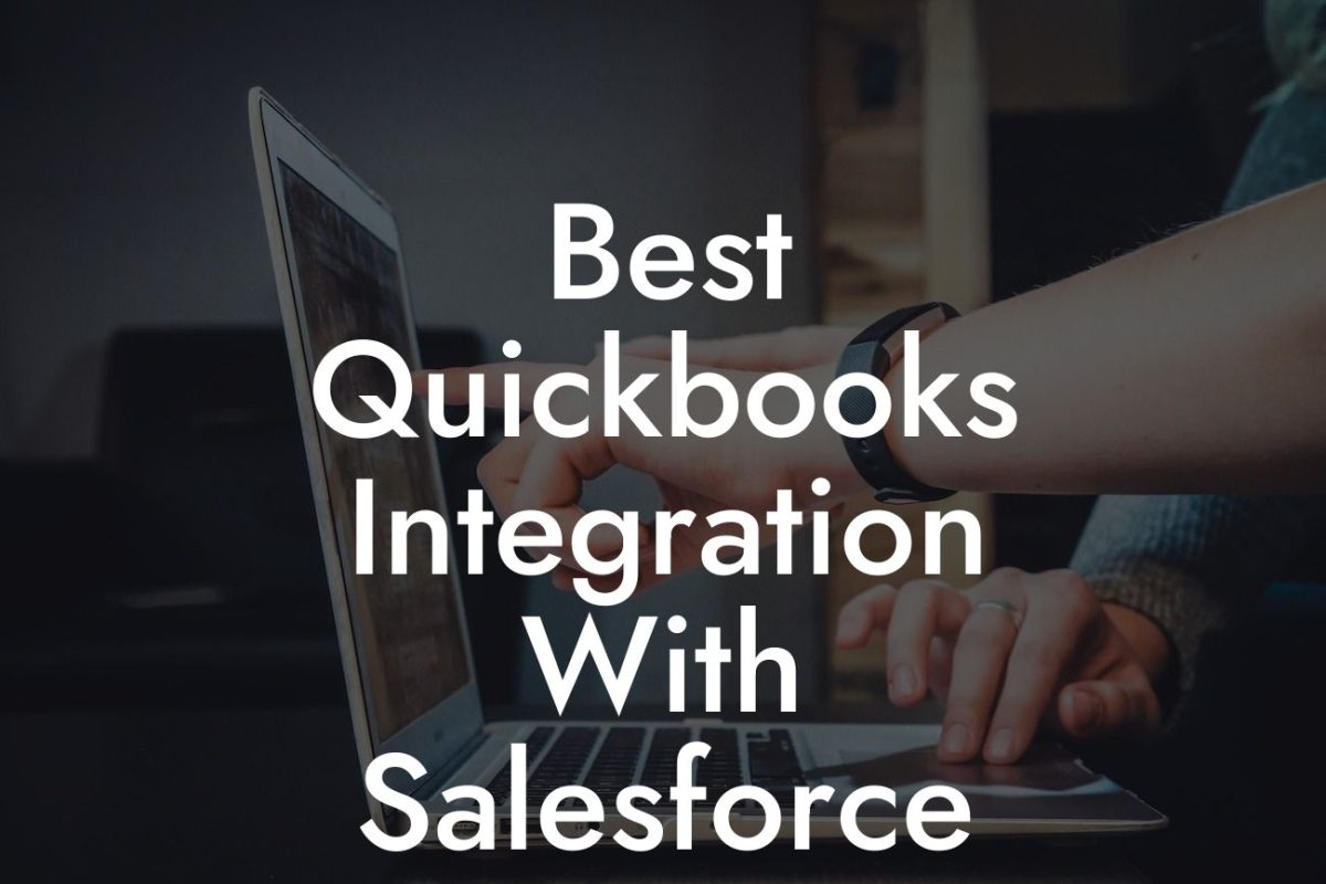 Best Quickbooks Integration With Salesforce