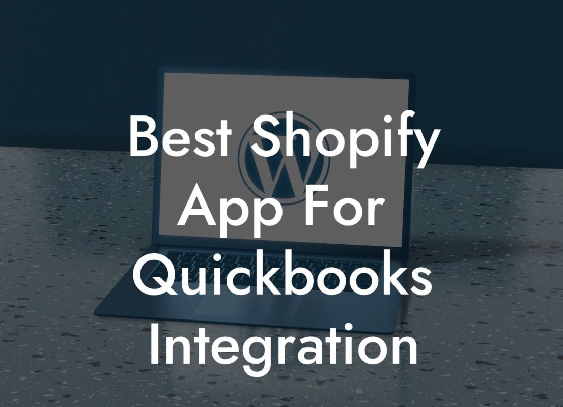 Best Shopify App For Quickbooks Integration