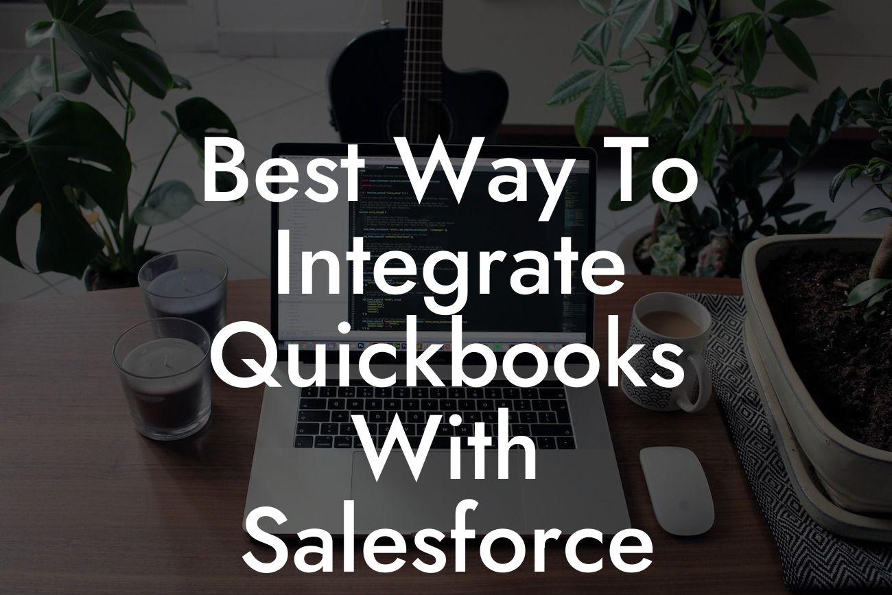 Best Way To Integrate Quickbooks With Salesforce