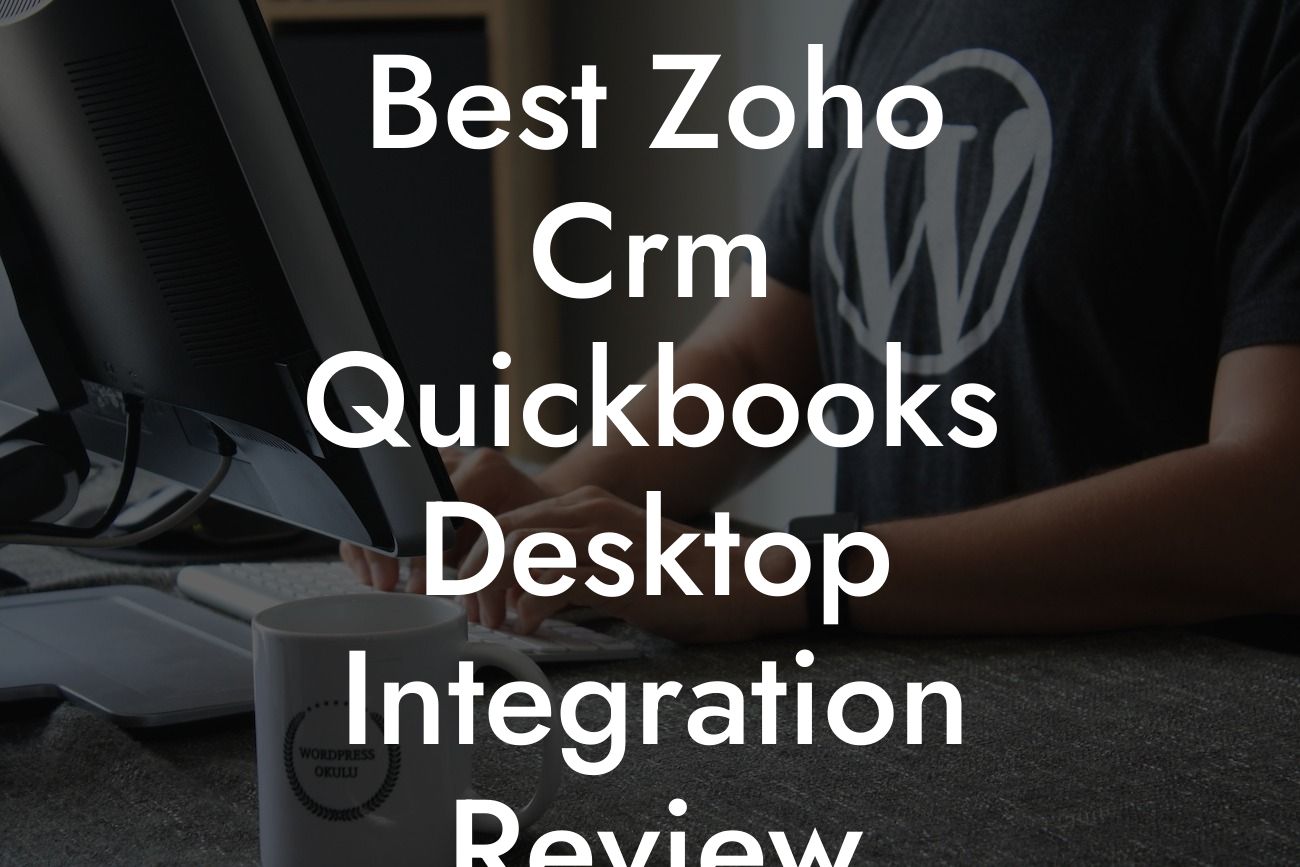 Best Zoho Crm Quickbooks Desktop Integration Review Comparison