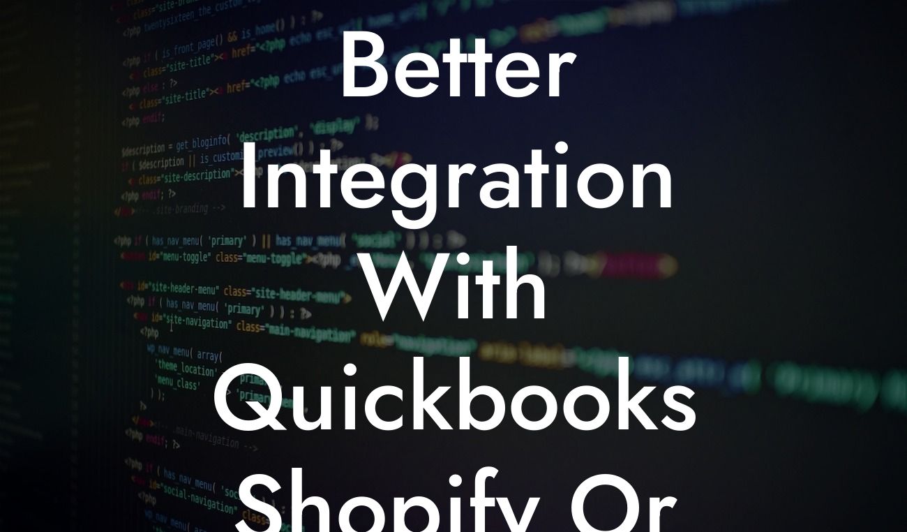 Better Integration With Quickbooks Shopify Or Woocmmerce