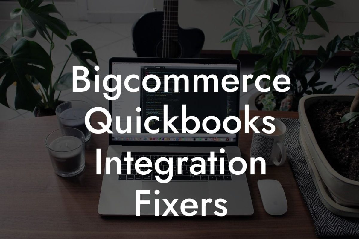 Bigcommerce Quickbooks Integration Fixers