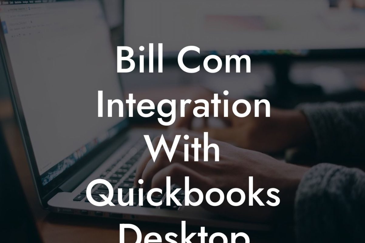 Bill Com Integration With Quickbooks Desktop