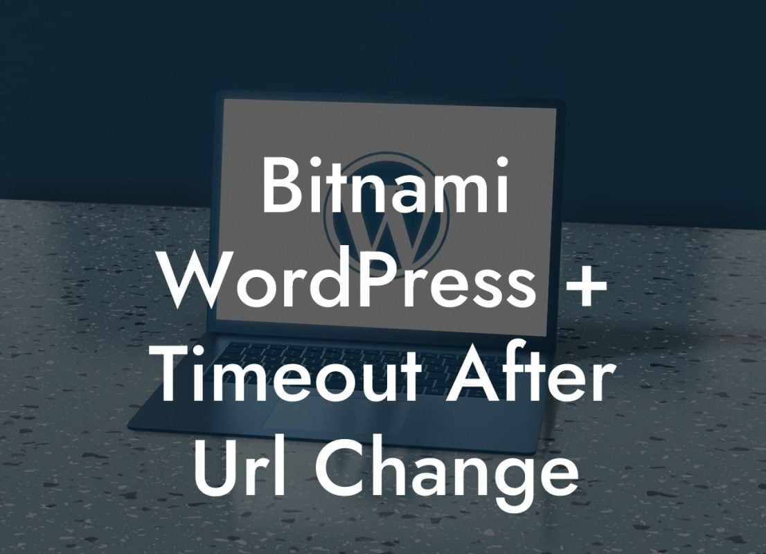 Bitnami WordPress + Timeout After Url Change