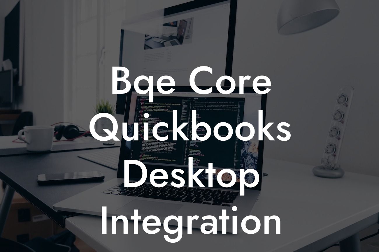 Bqe Core Quickbooks Desktop Integration