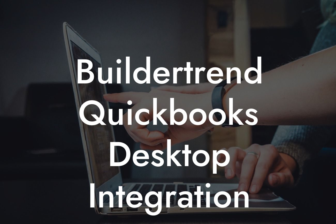 Buildertrend Quickbooks Desktop Integration