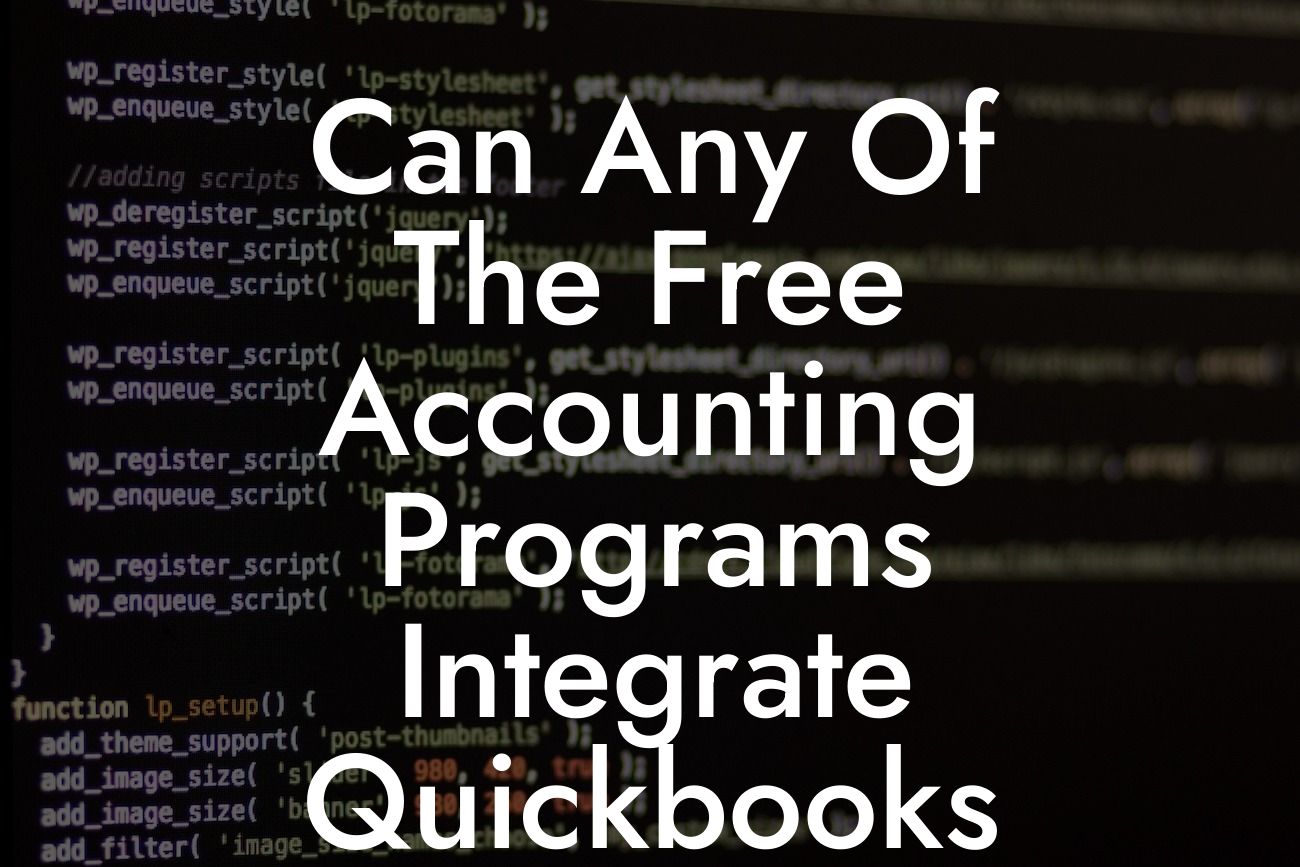 Can Any Of The Free Accounting Programs Integrate Quickbooks Data