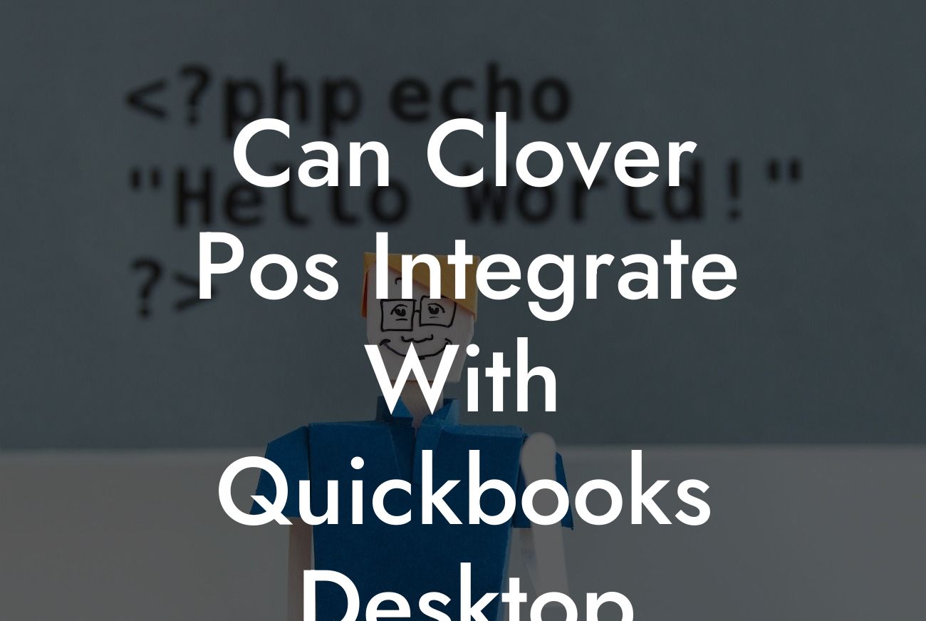 Can Clover Pos Integrate With Quickbooks Desktop