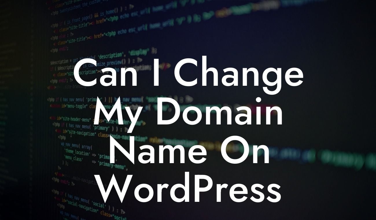 Can I Change My Domain Name On WordPress