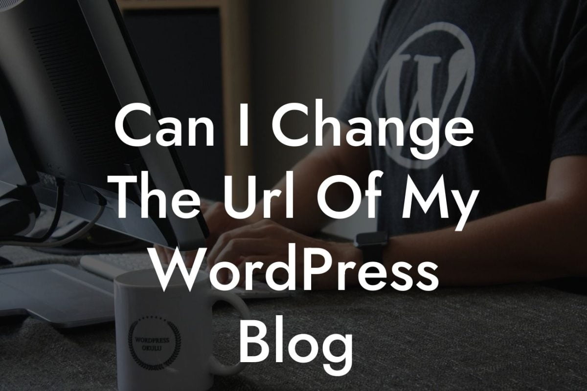 Can I Change The Url Of My WordPress Blog