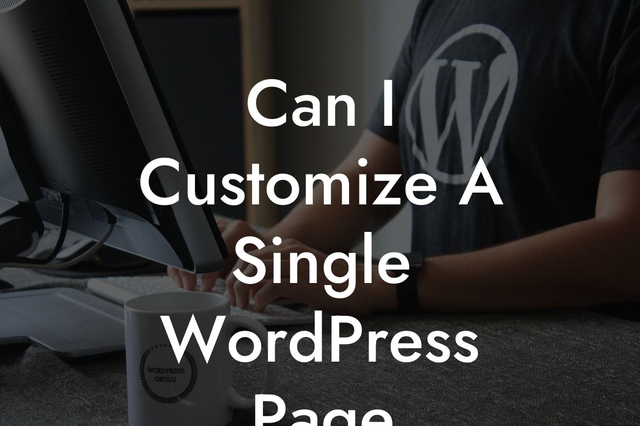 Can I Customize A Single WordPress Page