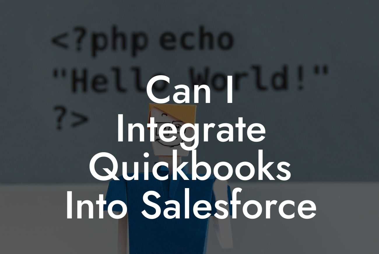 Can I Integrate Quickbooks Into Salesforce