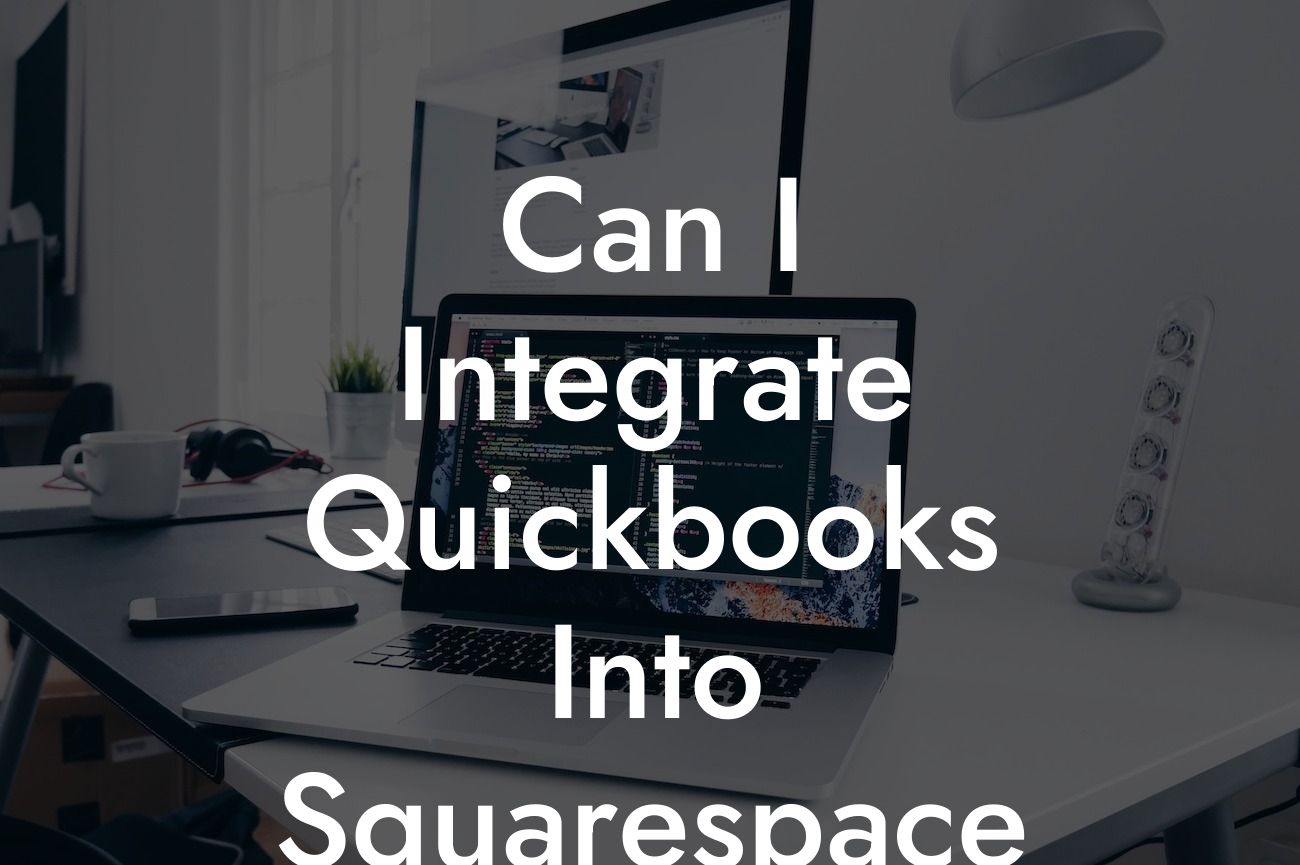 Can I Integrate Quickbooks Into Squarespace