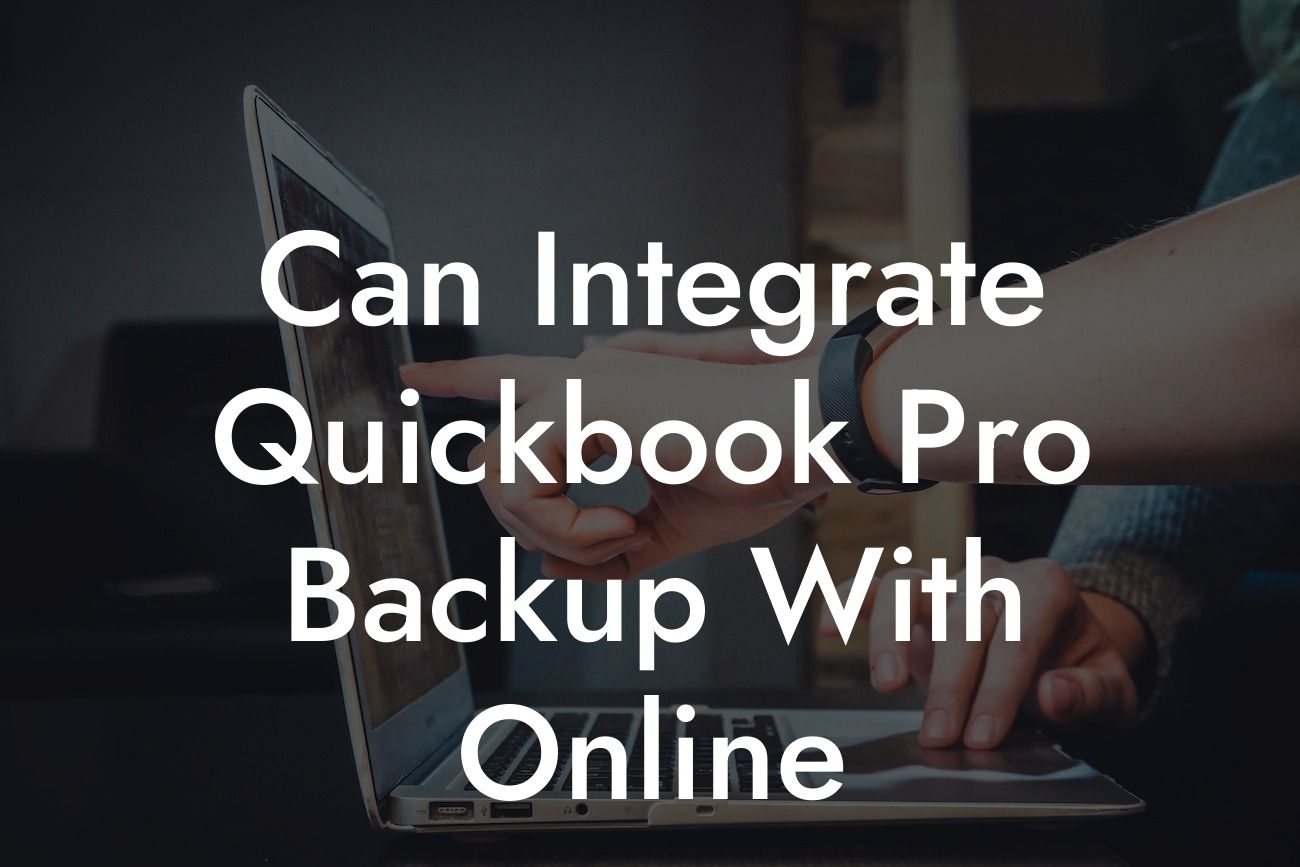 Can Integrate Quickbook Pro Backup With Online