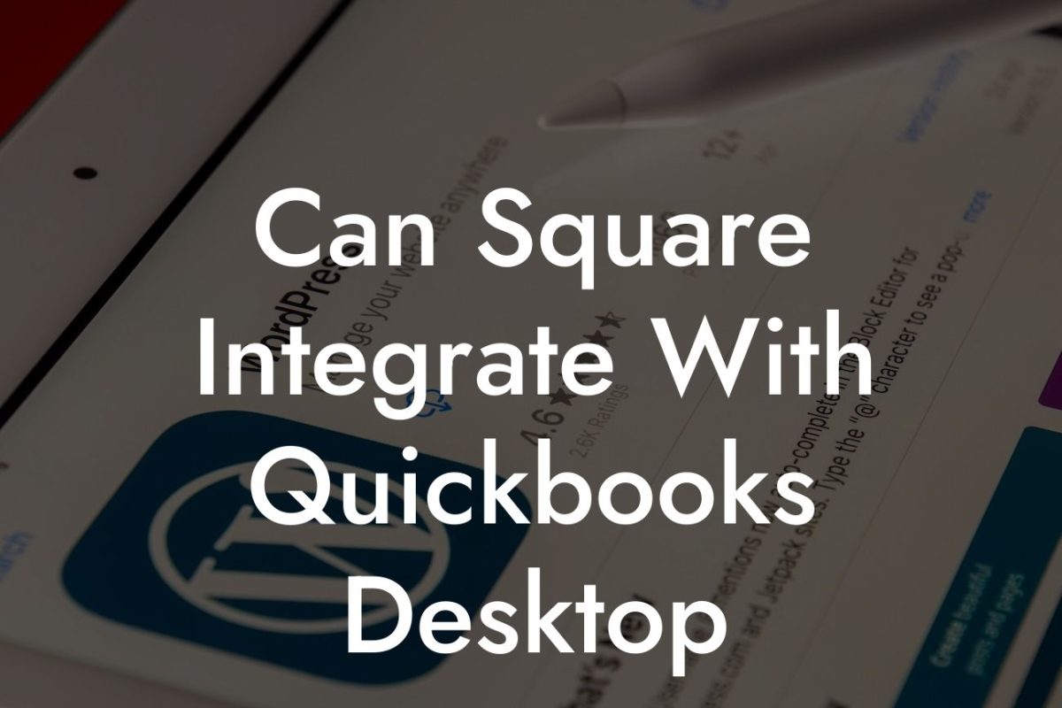 Can Square Integrate With Quickbooks Desktop