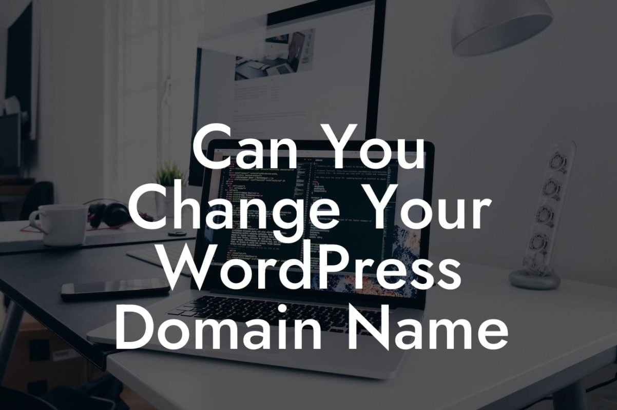Can You Change Your WordPress Domain Name