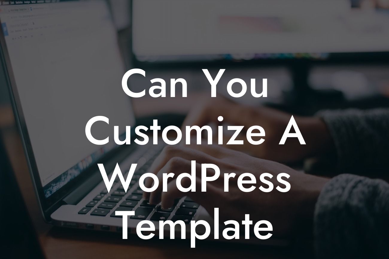 Can You Customize A WordPress Template