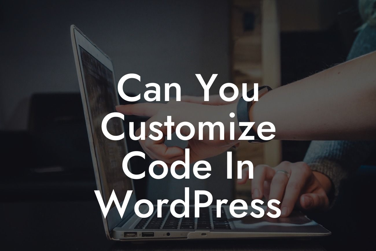 Can You Customize Code In WordPress