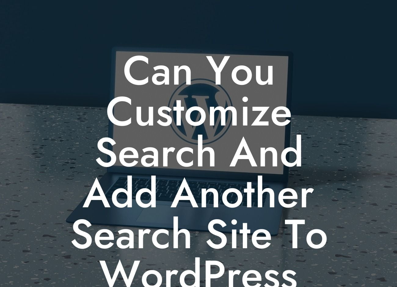 Can You Customize Search And Add Another Search Site To WordPress