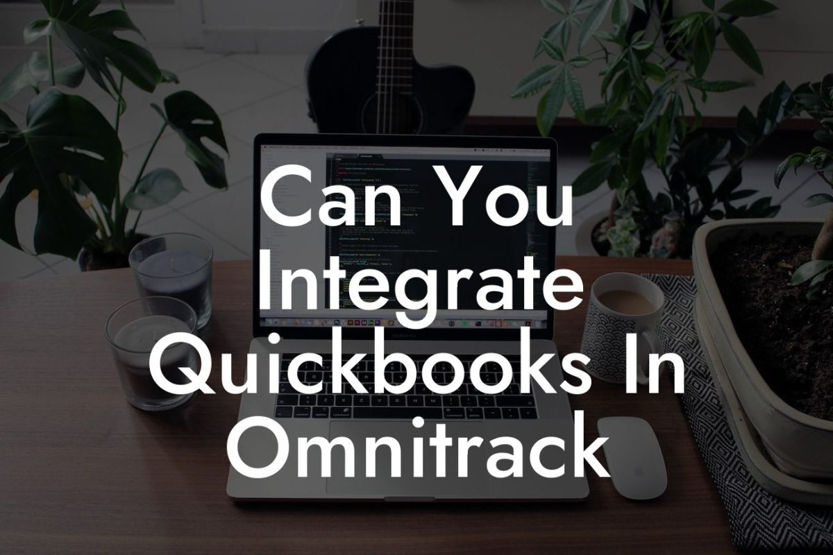 Can You Integrate Quickbooks In Omnitrack