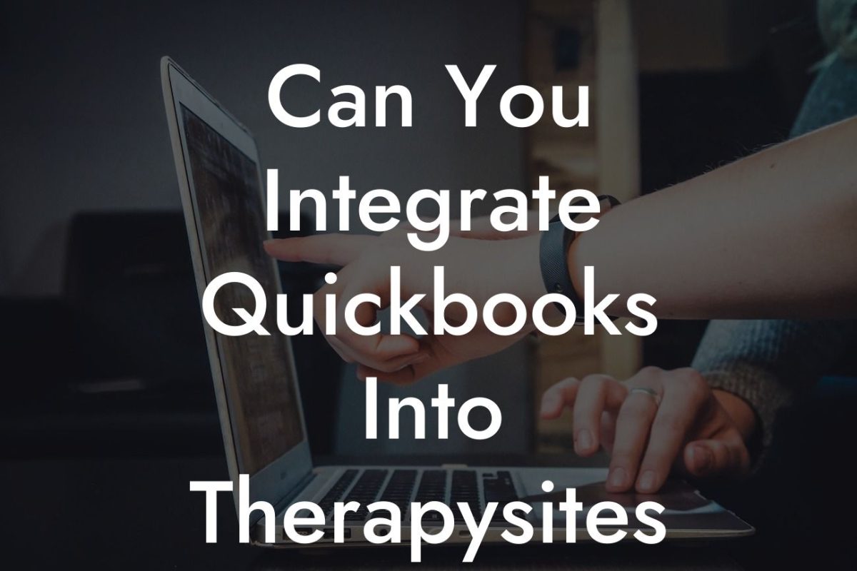 Can You Integrate Quickbooks Into Therapysites Portal