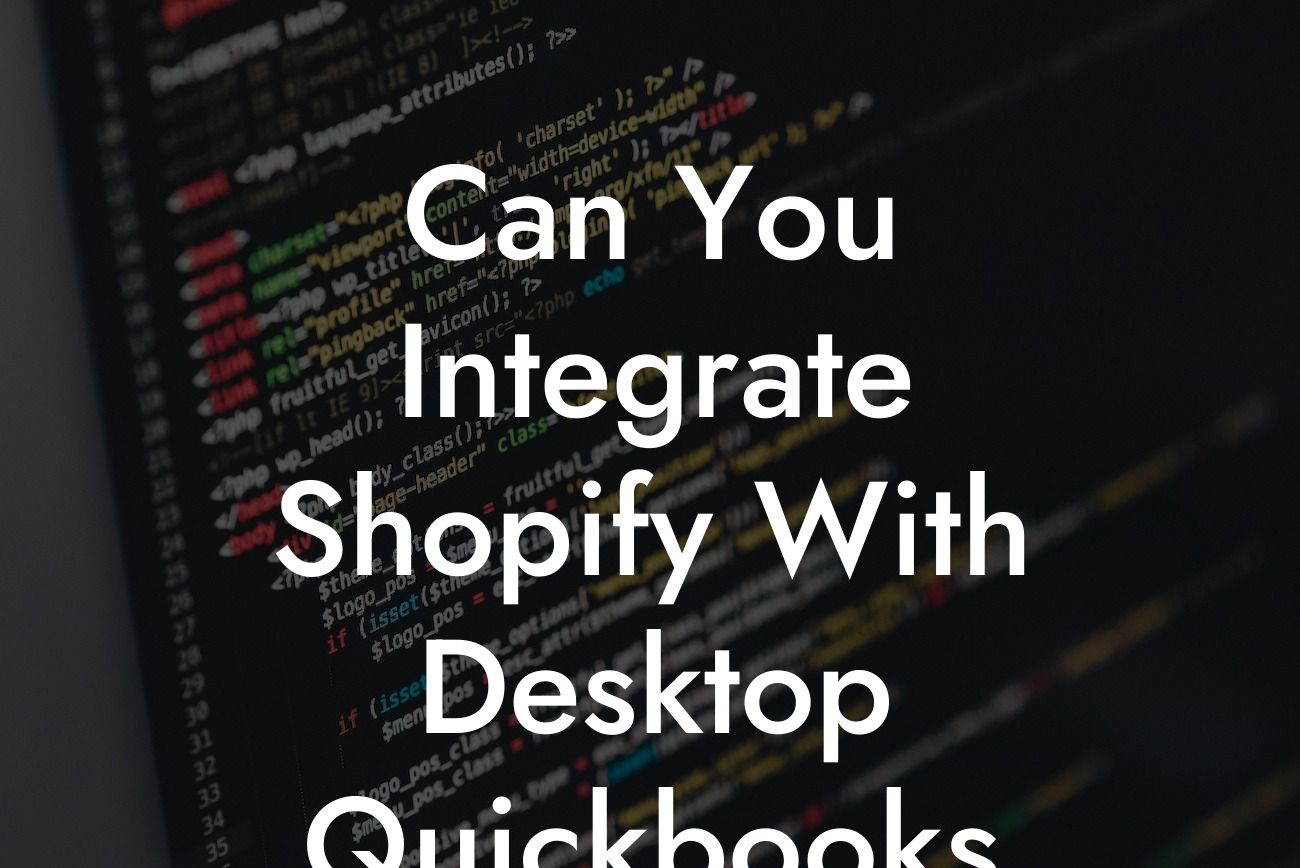 Can You Integrate Shopify With Desktop Quickbooks