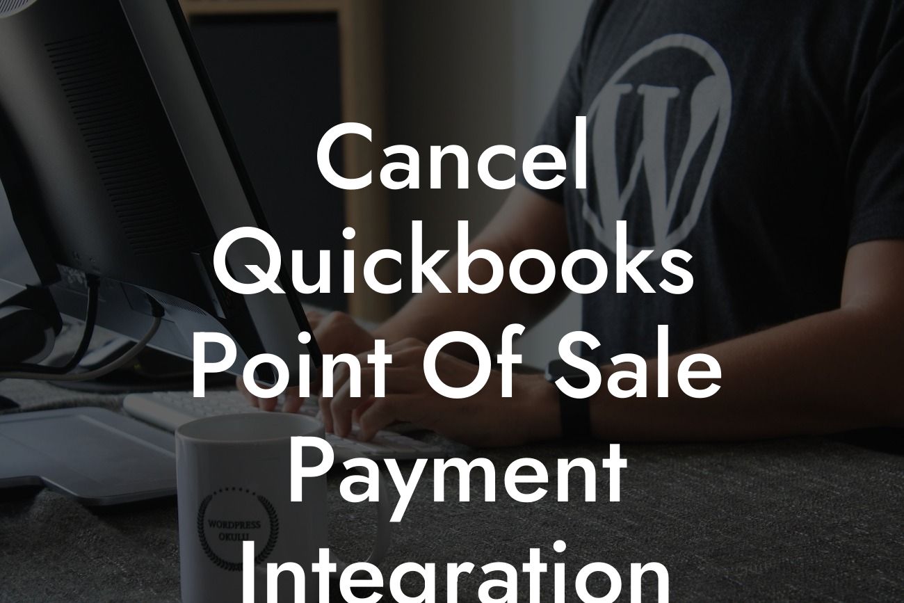 Cancel Quickbooks Point Of Sale Payment Integration