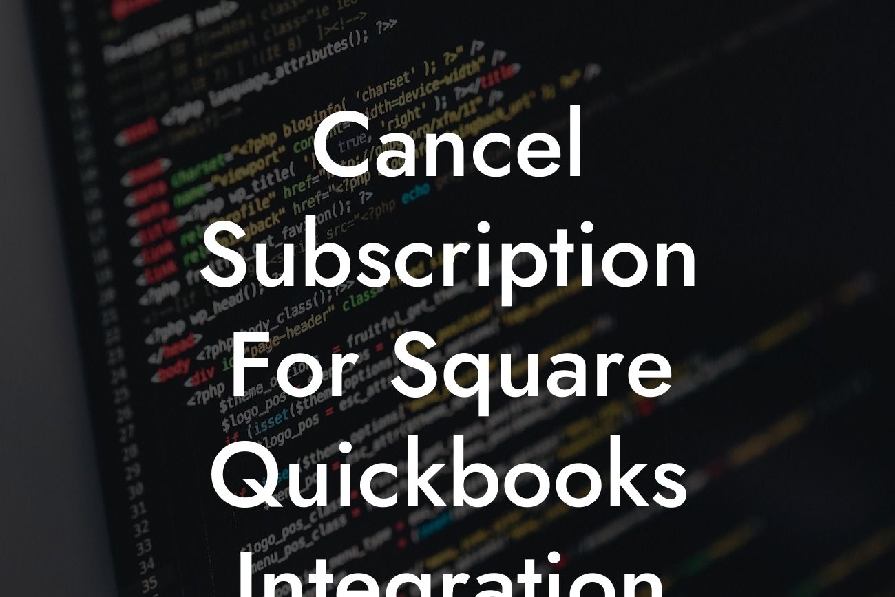 Cancel Subscription For Square Quickbooks Integration